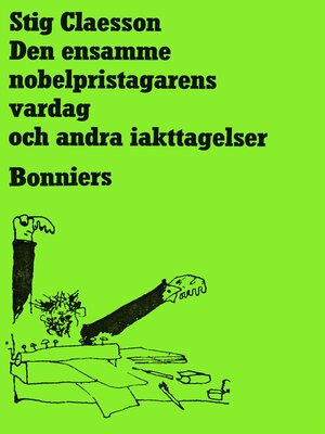 cover image of Den ensamme nobelpristagarens vardag och andra iakttagelser